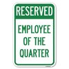 Signmission Reserved Parking Employee of the Quarter Heavy-Gauge Aluminum Sign, 12" x 18", A-1218-23135 A-1218-23135